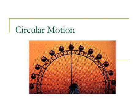 Circular Motion. Speed/Velocity in a Circle Consider an object moving in a circle around a specific origin. The DISTANCE the object covers in ONE REVOLUTION.