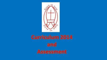 Curriculum 2014 Not statutory for academies Raises expectations across all year groups Years 2 and 6 will be tested under the old arrangements in 2015.