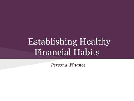 Establishing Healthy Financial Habits Personal Finance.