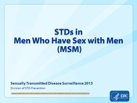 Sexually Transmitted Disease Surveillance 2013 Division of STD Prevention.