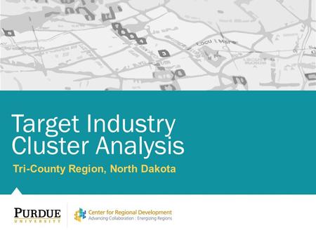 Tri-County Region, North Dakota Target Industry Cluster Analysis.