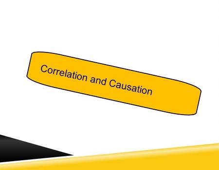 Correlation and Causation. Causation Causation is any cause that produces an effect. This means that when something happens (cause) something else will.