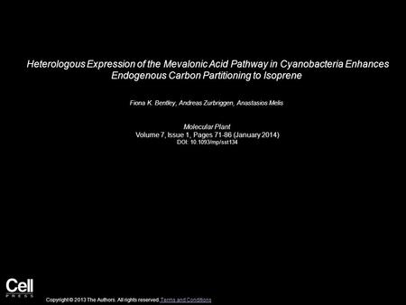 Heterologous Expression of the Mevalonic Acid Pathway in Cyanobacteria Enhances Endogenous Carbon Partitioning to Isoprene Fiona K. Bentley, Andreas Zurbriggen,