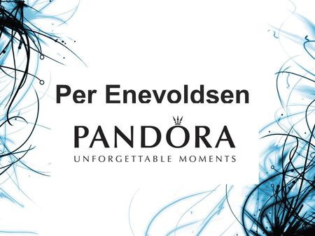 Per Enevoldsen. Winnie (Wife) Achievements Pandora was founded in 1982 by Danish gold smith Per Enevoldsen and his wife, Winnie Enevoldse After a successful.