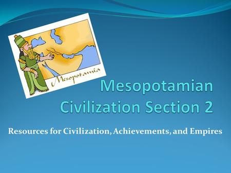 Resources for Civilization, Achievements, and Empires.