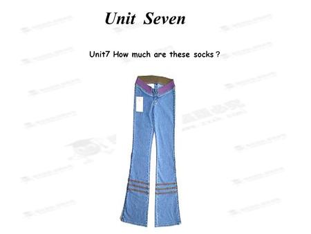 Unit Seven Unit7 How much are these socks ？. Can you count the numbers from 0-10? Can you spell the numbers from 0-10? zero 0 one 1 two 2 three 3 four.