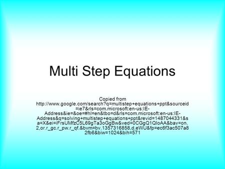 Multi Step Equations Copied from  =ie7&rls=com.microsoft:en-us:IE- Address&ie=&oe=#hl=en&tbo=d&rls=com.microsoft:en-us:IE-