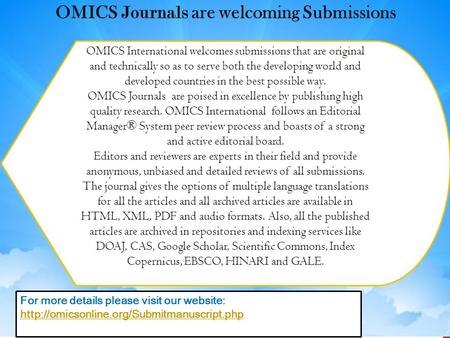 OMICS International welcomes submissions that are original and technically so as to serve both the developing world and developed countries in the best.