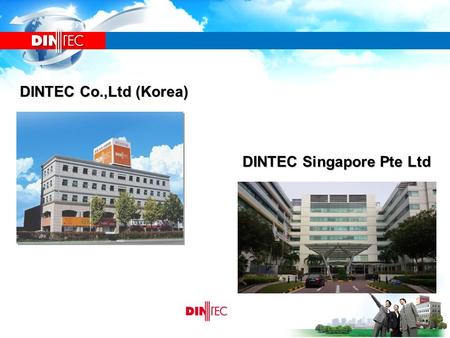 DINTEC Co.,Ltd (Korea) DINTEC Singapore Pte Ltd.