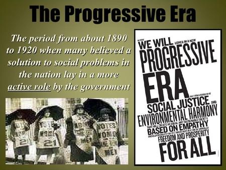 The Progressive Era America Seeks Reforms in the Early 20 th Century.