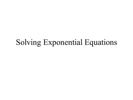 Solving Exponential Equations. We can solve exponential equations using logarithms. By converting to a logarithm, we can move the variable from the exponent.