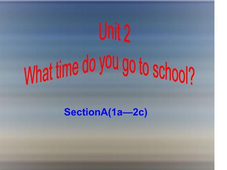 What time do you go to school?
