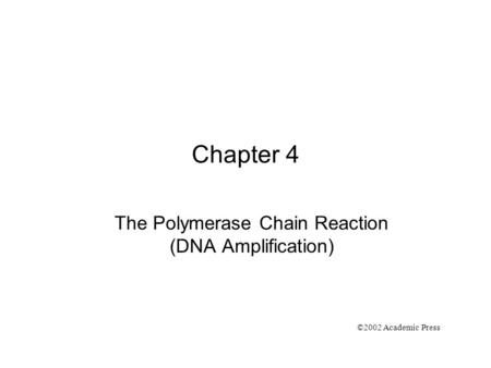 The Polymerase Chain Reaction (DNA Amplification)