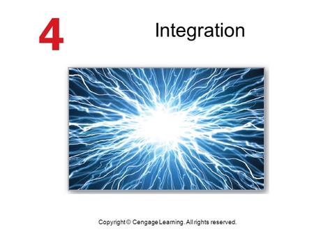 Integration Copyright © Cengage Learning. All rights reserved.