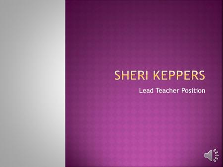 Sheri Keppers Lead Teacher Position.