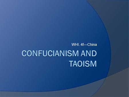 WHI. 4f—China. Origins of Confucianism  Confucius also known as K’ung-fu-tzu is the founder Born in 551 B.C.E. Confucius was a scholar and wanted to.