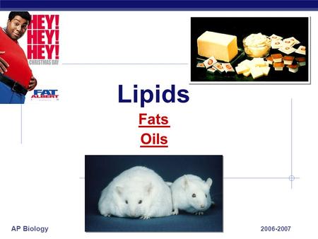 AP Biology 2006-2007 Lipids Oils Fats. AP Biology Lipids: Fats & Oils.