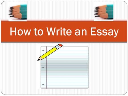 How to Write an Essay. FORMAT Introductory Paragraph 1. Use key words from the prompt to create your first sentence. 2. Try to grab the reader’s attention.