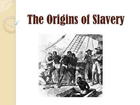 The Origins of Slavery. Jamestown and Indentured Servants Jamestown is settled in 1607. Tobacco is introduced by John Rolfe in 1612. It becomes a vital.