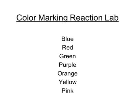 Color Marking Reaction Lab Blue Red Green Purple Orange Yellow Pink.