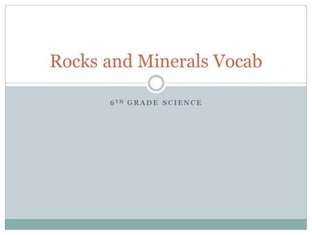 Rocks and Minerals Vocab