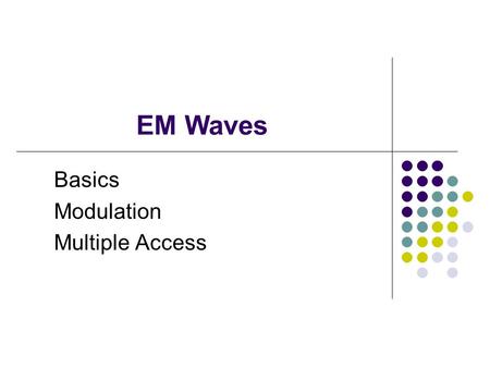 Basics Modulation Multiple Access