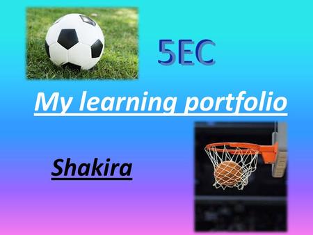 My learning portfolio Shakira 5EC Multiple intelligence quiz.