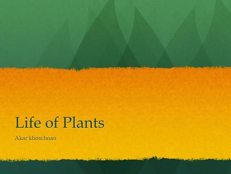 Life of Plants Akar khoschnau.