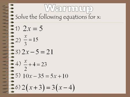 Solve the following equations for x: 1) 2) 3) 4) 5) 6)