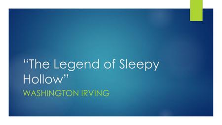 “The Legend of Sleepy Hollow” WASHINGTON IRVING. What is the main character’s name?