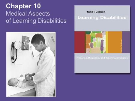 Chapter 10 Medical Aspects of Learning Disabilities.
