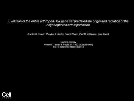 Evolution of the entire arthropod Hox gene set predated the origin and radiation of the onychophoran/arthropod clade Jennifer K. Grenier, Theodore L. Garber,