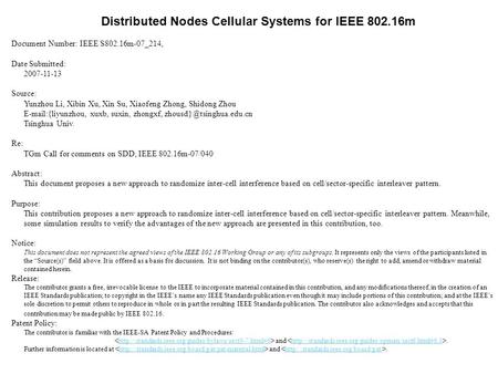 Distributed Nodes Cellular Systems for IEEE 802.16m Document Number: IEEE S802.16m-07_214, Date Submitted: 2007-11-13 Source: Yunzhou Li, Xibin Xu, Xin.