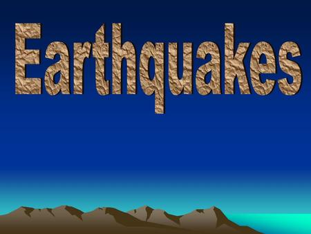 Lesson 1: What are earthquakes and where do they occur.