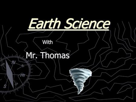 Earth Science With Mr. Thomas. ► Definition: -A shaking of Earth’s crust caused by a release of energy. -The energy released is from stress that builds.