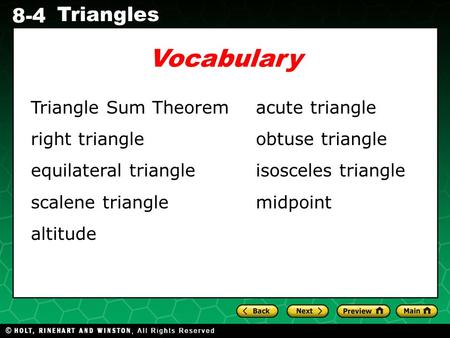 Holt CA Course 1 8-4 Triangles Vocabulary Triangle Sum Theoremacute triangle right triangleobtuse triangle equilateral triangle isosceles triangle scalene.