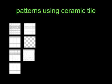 Patterns using ceramic tile. ceramic tile walls, and floors, consist of several interdependent components: substrate: gypsum board, plywood, cementitious.