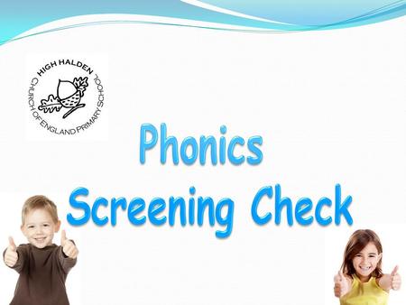 Phonics Screening Check.