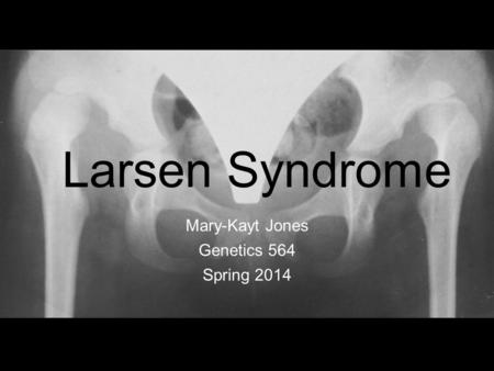 Mary-Kayt Jones Genetics 564 Spring 2014