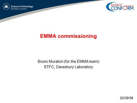 Bruno Muratori (for the EMMA team) STFC, Daresbury Laboratory EMMA commissioning 02/09/08.