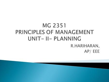 MG 2351 PRINCIPLES OF MANAGEMENT UNIT- II- PLANNING