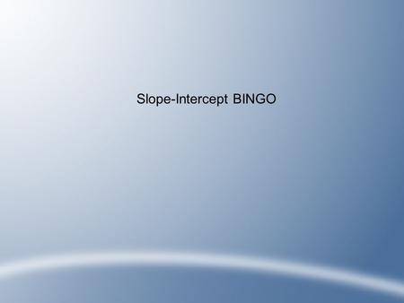 Slope-Intercept BINGO