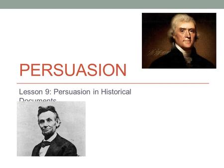 Lesson 9: Persuasion in Historical Documents