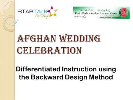 Afghan Wedding Celebration Differentiated Instruction using the Backward Design Method.