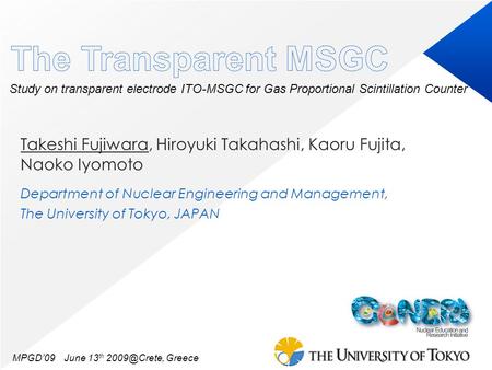 Takeshi Fujiwara, Hiroyuki Takahashi, Kaoru Fujita, Naoko Iyomoto Department of Nuclear Engineering and Management, The University of Tokyo, JAPAN Study.