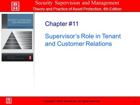 1 Book Cover Here Copyright © 2015, Elsevier Inc. All rights Reserved Chapter #11 Supervisor’s Role in Tenant and Customer Relations Security Supervision.