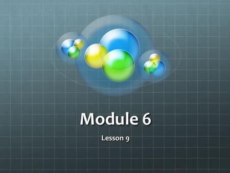Module 6 Lesson 9.