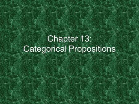 Chapter 13: Categorical Propositions. Categorical Syllogisms (p. 141) Review of deductive arguments –Form –Valid/Invalid –Soundness Categorical syllogisms.