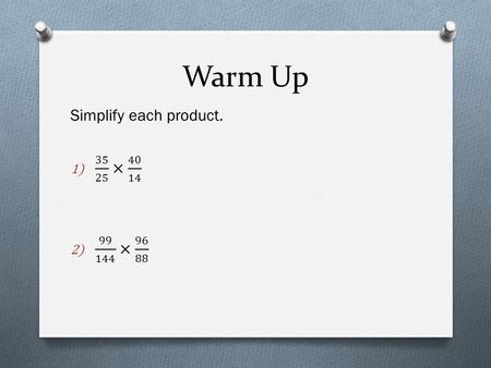 Warm Up. Chapter 4 Solving & Applying Proportions.