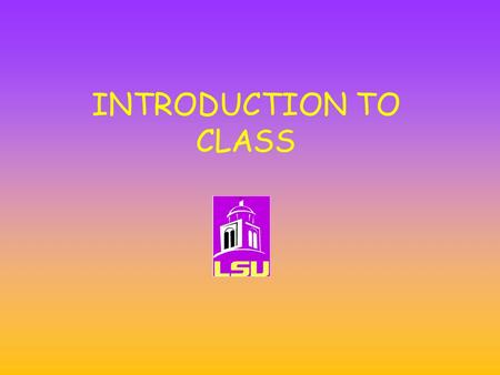 INTRODUCTION TO CLASS. Key Issues 1.Syllabus –Book –Mid-term, Grades 2.Significance of Geology.
